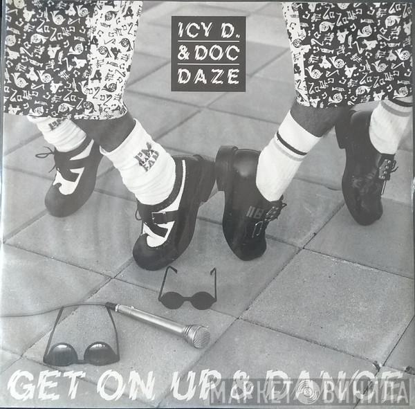 Icy D. & Doc Daze - Get On Up And Dance