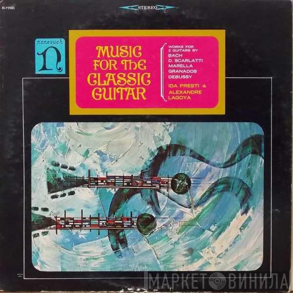 Ida Presti, Alexandre Lagoya - Music For The Classic Guitar