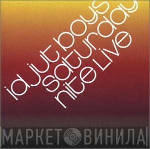 Idjut Boys - Saturday Nite Live