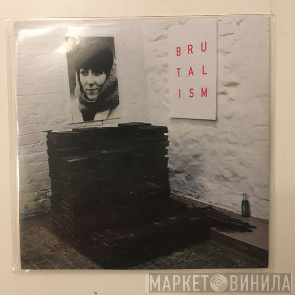  Idles  - Brutalism