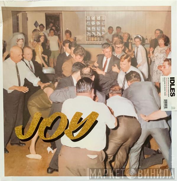  Idles  - Joy As An Act Of Resistance
