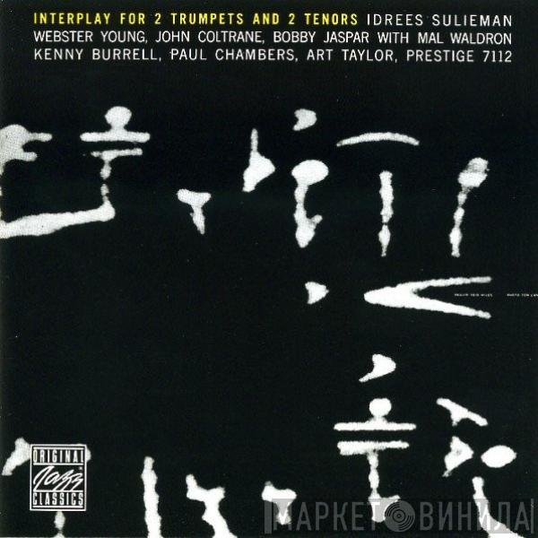 Idrees Sulieman, Webster Young, John Coltrane, Bobby Jaspar, Mal Waldron, Kenny Burrell, Paul Chambers , Art Taylor - Interplay For 2 Trumpets And 2 Tenors
