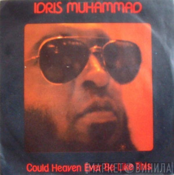 Idris Muhammad - Could Heaven Ever Be Like This