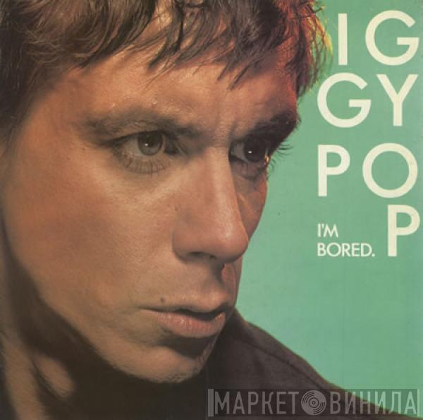 Iggy Pop - I'm Bored