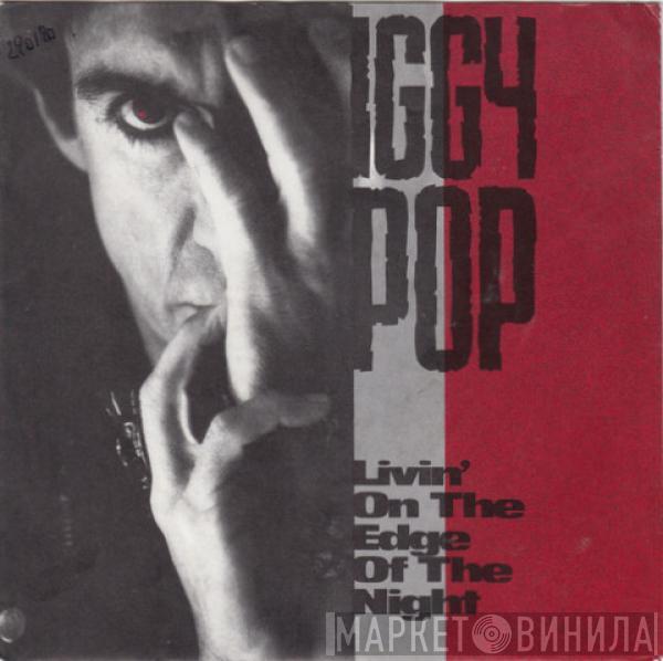  Iggy Pop  - Livin' On The Edge Of The Night
