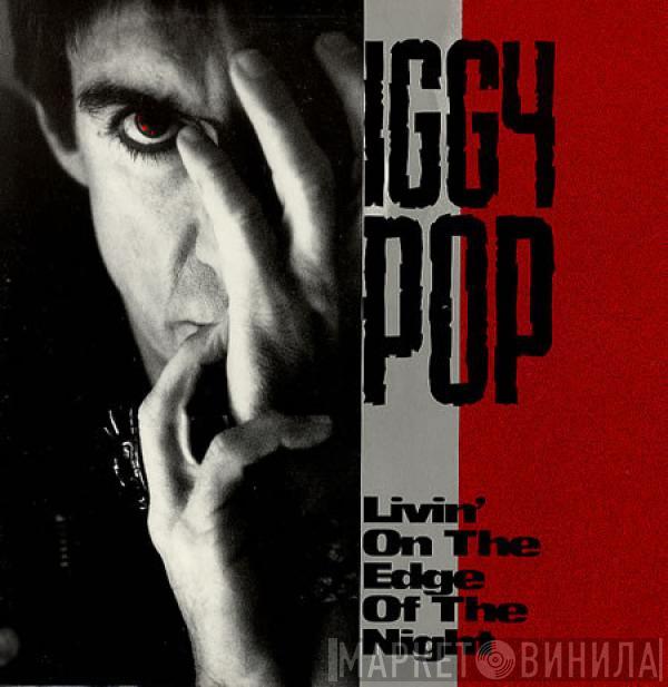 Iggy Pop - Livin' On The Edge Of The Night