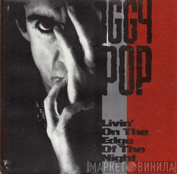  Iggy Pop  - Livin' On The Edge Of The Night