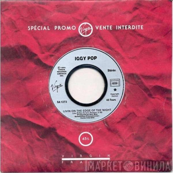  Iggy Pop  - Livin`On The Edge Of The Night