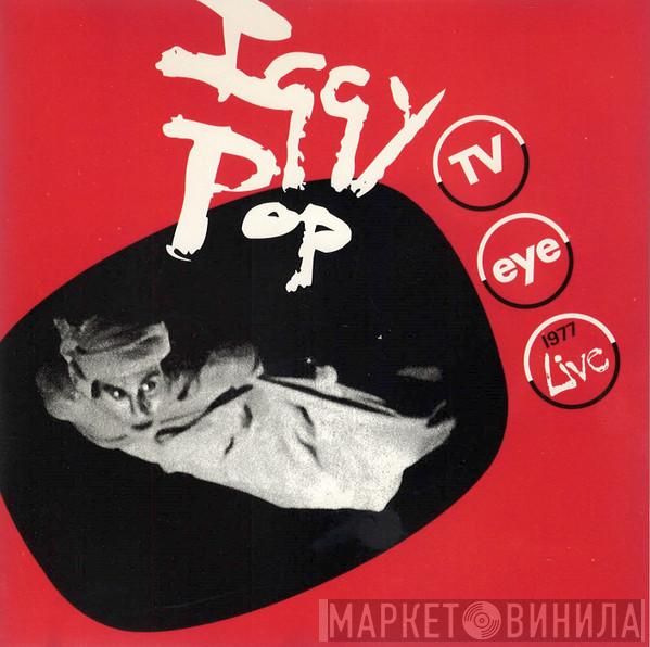  Iggy Pop  - TV Eye 1977 Live