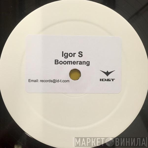  Igor S  - Boomerang