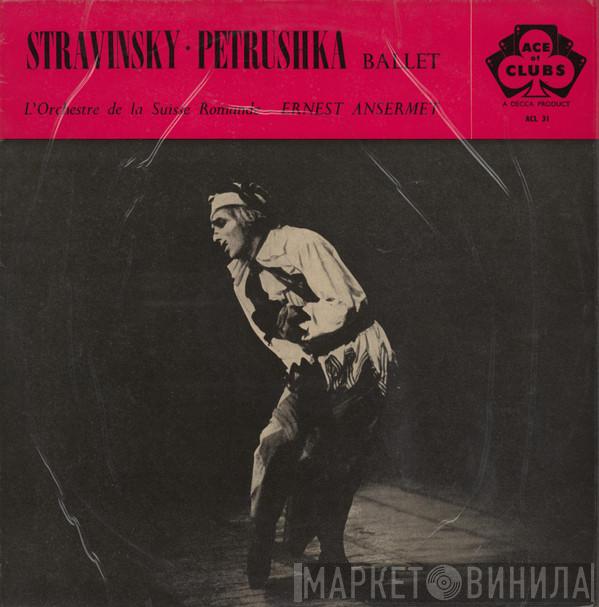 - Igor Stravinsky · Ernest Ansermet  L'Orchestre De La Suisse Romande  - Petrushka