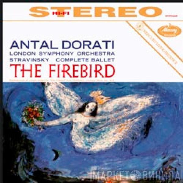 - Igor Stravinsky , Antal Dorati  The London Symphony Orchestra  - The Firebird (Complete Ballet)