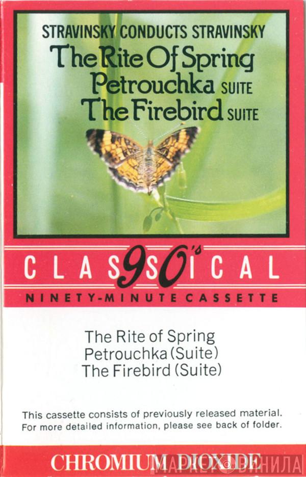 , Igor Stravinsky  Columbia Symphony Orchestra  - Stravinsky Conducts Stravinsky:  Three Favorite Ballets