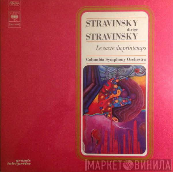 - Igor Stravinsky  Columbia Symphony Orchestra  - Stravinsky Dirige Stravinsky - Le Sacre Du Printemps
