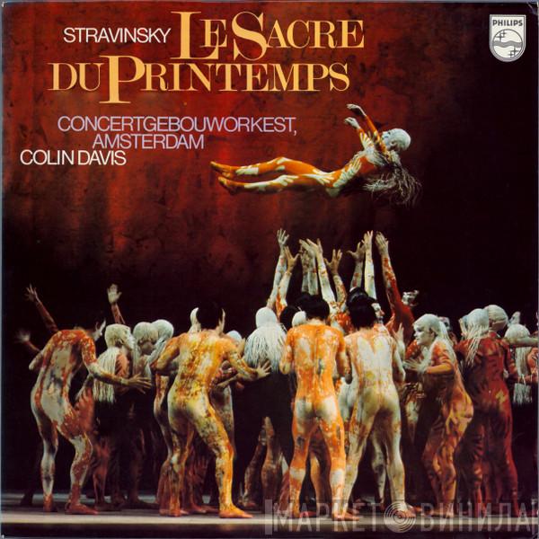 Igor Stravinsky, Concertgebouworkest, Sir Colin Davis - Le Sacre Du Printemps