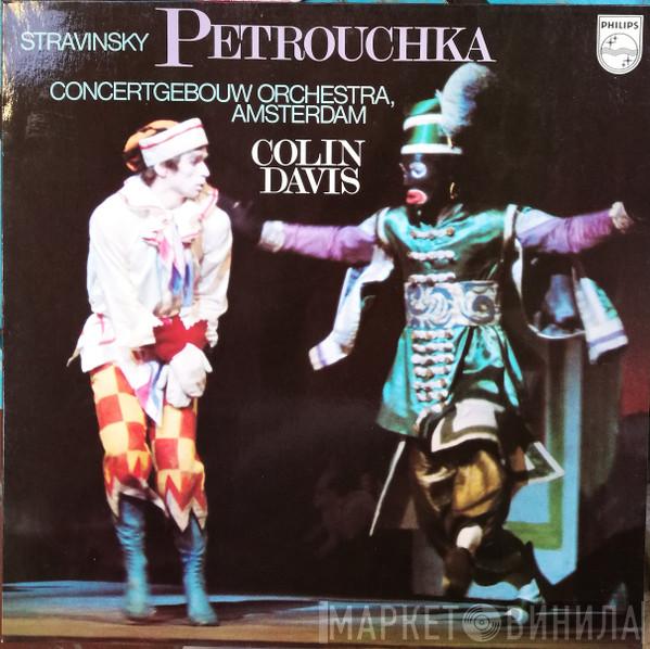 , Igor Stravinsky , Concertgebouworkest  Sir Colin Davis  - Petrouchka