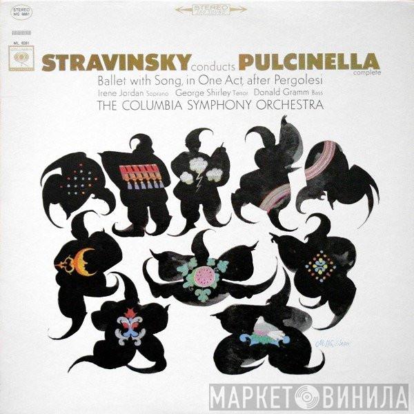 , Igor Stravinsky , Irene Jordan , George Shirley , Donald Gramm  Columbia Symphony Orchestra  - Stravinsky Conducts Pulcinella (Complete) (Ballet With Song, In One Act, After Pergolesi)