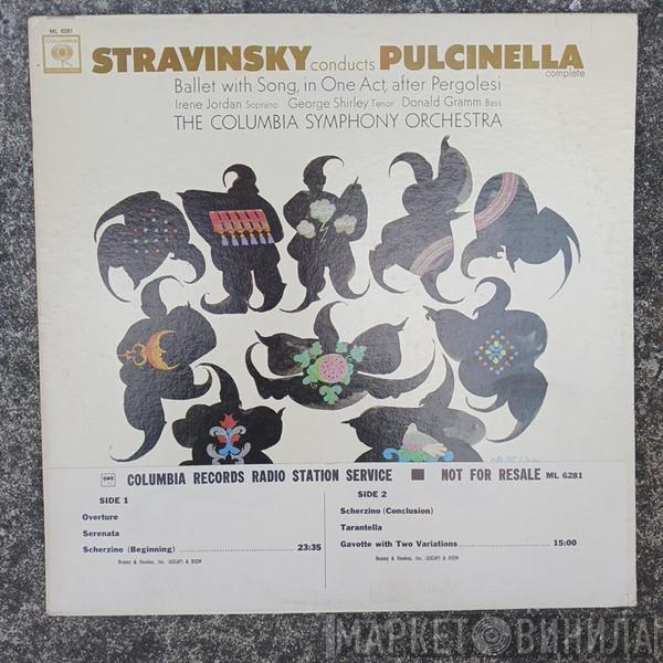 , Igor Stravinsky , Irene Jordan , George Shirley , Donald Gramm  Columbia Symphony Orchestra  - Stravinsky Conducts Pulcinella (Complete) (Ballet With Song, In One Act, After Pergolesi)