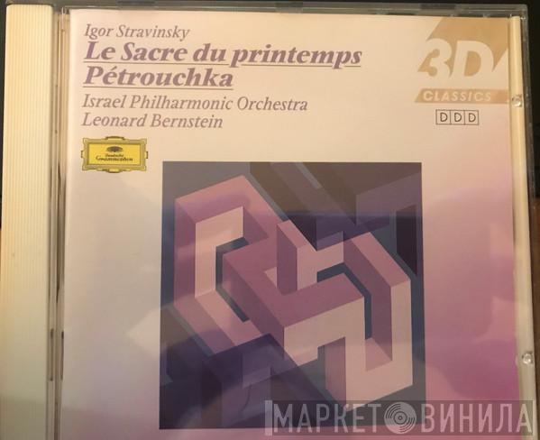 , Igor Stravinsky , Israel Philharmonic Orchestra  Leonard Bernstein  - Le Sacre Du Printemps · Pétrouchka