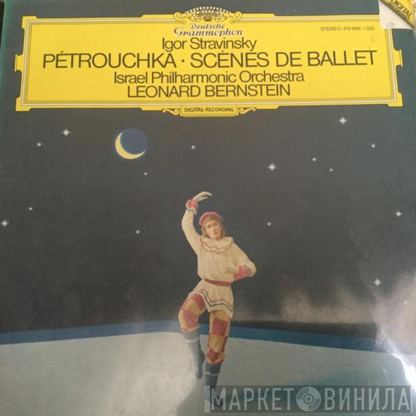 , Igor Stravinsky , Israel Philharmonic Orchestra  Leonard Bernstein  - Pétrouchka ∙ Scènes De Ballet