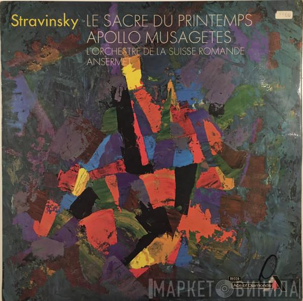 , Igor Stravinsky , L'Orchestre De La Suisse Romande  Ernest Ansermet  - Le Sacre Du Printemps, Apollo Musagetes