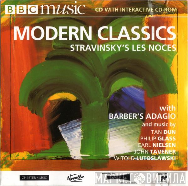 Igor Stravinsky, Samuel Barber, Carl Nielsen, Witold Lutoslawski, Philip Glass, John Tavener, Tan Dun - Modern Classics