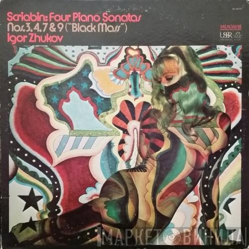 , Igor Zhukov  Alexander Scriabine  - Four Piano Sonatas Nos. 3, 4, 7 & 9 ("Black Mass")