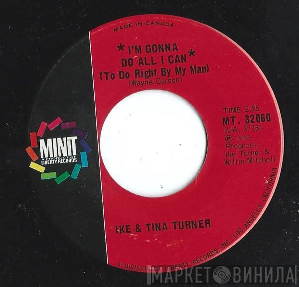  Ike & Tina Turner  - I'm Gonna Do All I Can (To Do Right By My Man) / You've Got Too Many Ties That Bind