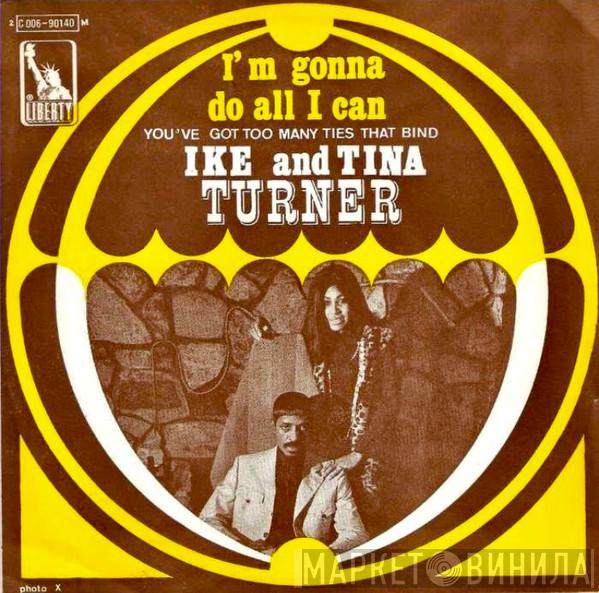  Ike & Tina Turner  - I'm Gonna Do All I Can (To Do Right By My Man) / You've Got Too Many Ties That Bind