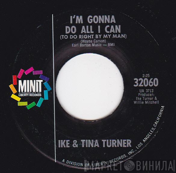  Ike & Tina Turner  - I'm Gonna Do All I Can (To Do Right By My Man) / You've Got Too Many Ties That Bind