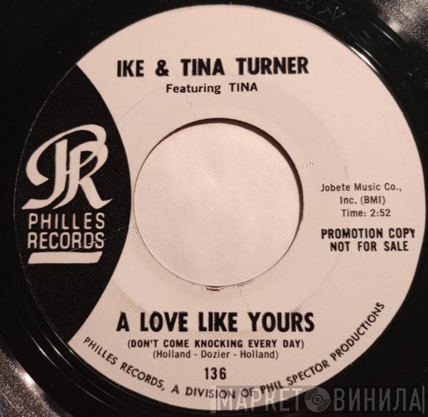 Ike & Tina Turner, Tina Turner - A Love Like Yours (Don't Come Knocking Every Day) / I Idolize You