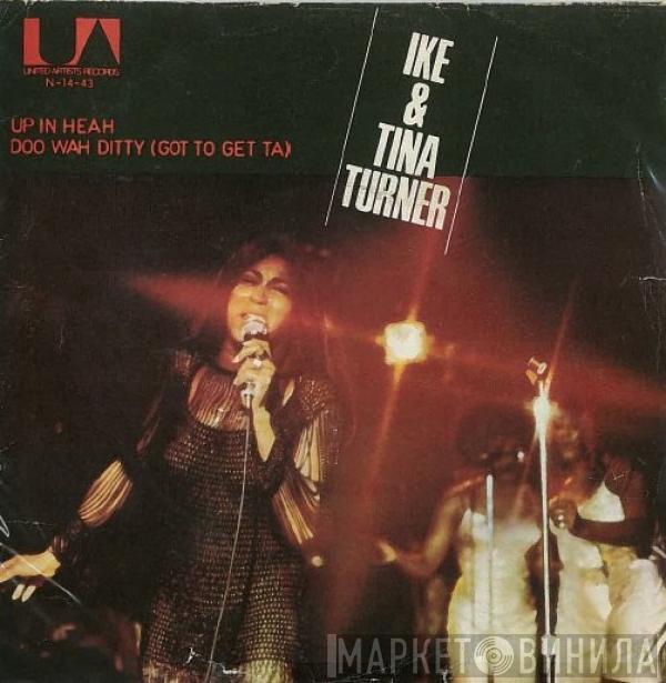  Ike & Tina Turner  - Up In Heah / Doo Wah Ditty (Got To Get Ta)