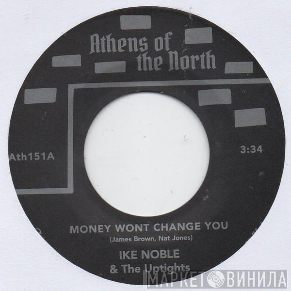 Ike Noble, The Up Tights - Money Wont Change You / She's Got To Be Loved