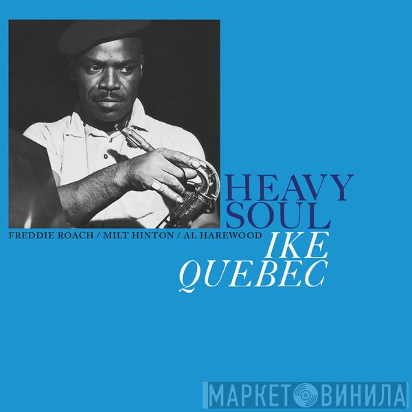  Ike Quebec  - Heavy Soul