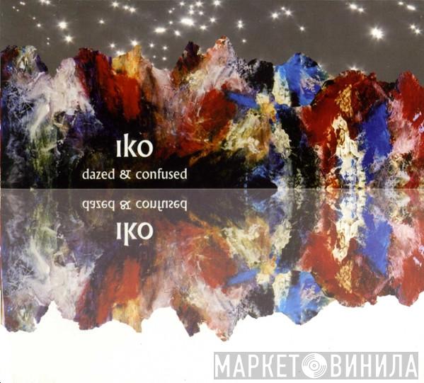 Iko  - Dazed & Confused