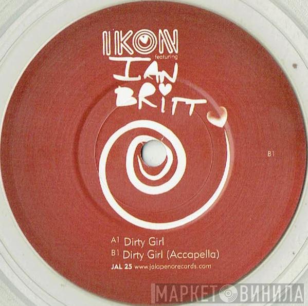 Ikon , Ian Britt - Dirty Girl