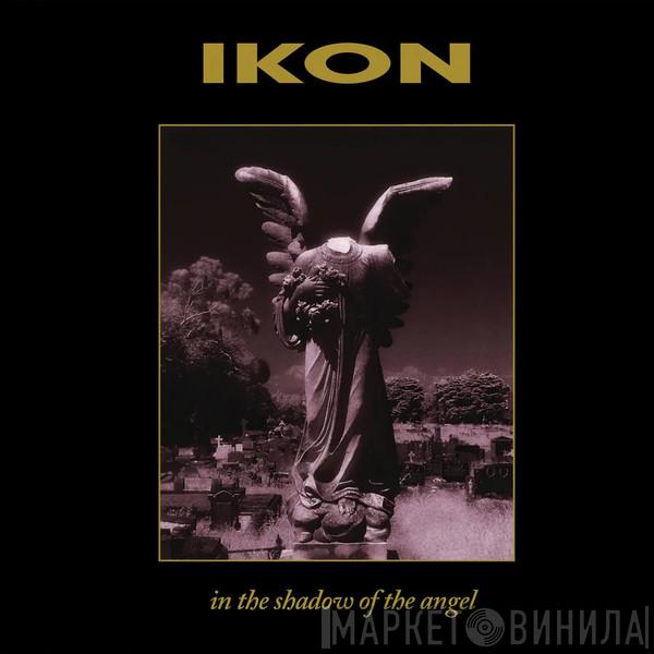 Ikon  - In The Shadow Of The Angel