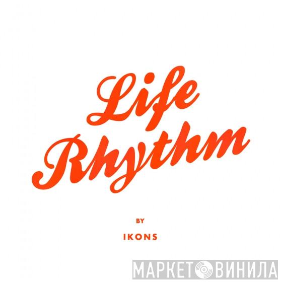 Ikons - Life Rhythm
