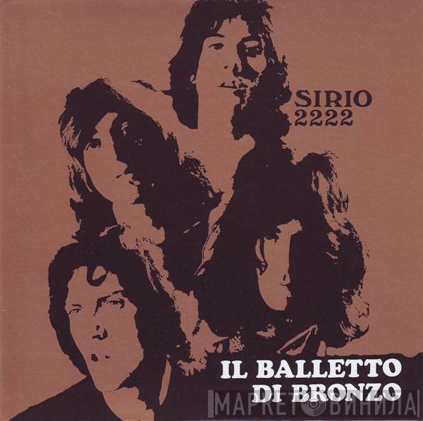  Il Balletto Di Bronzo  - Sirio 2222