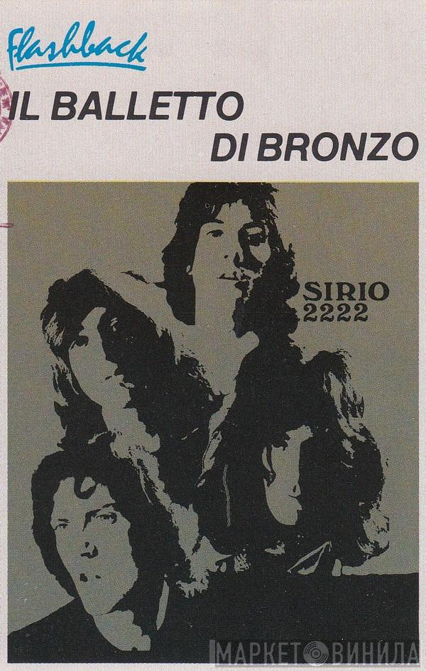  Il Balletto Di Bronzo  - Sirio 2222