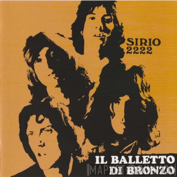  Il Balletto Di Bronzo  - Sirio 2222