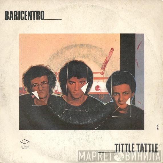 Il Baricentro  - Tittle Tattle