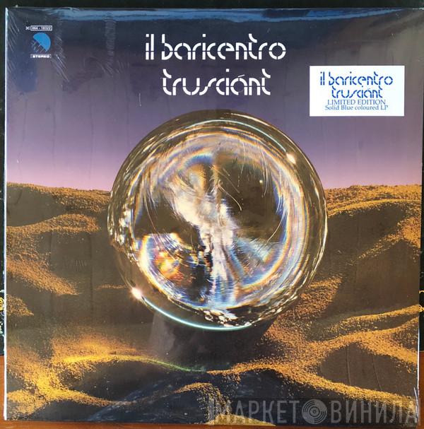  Il Baricentro  - Trusciant