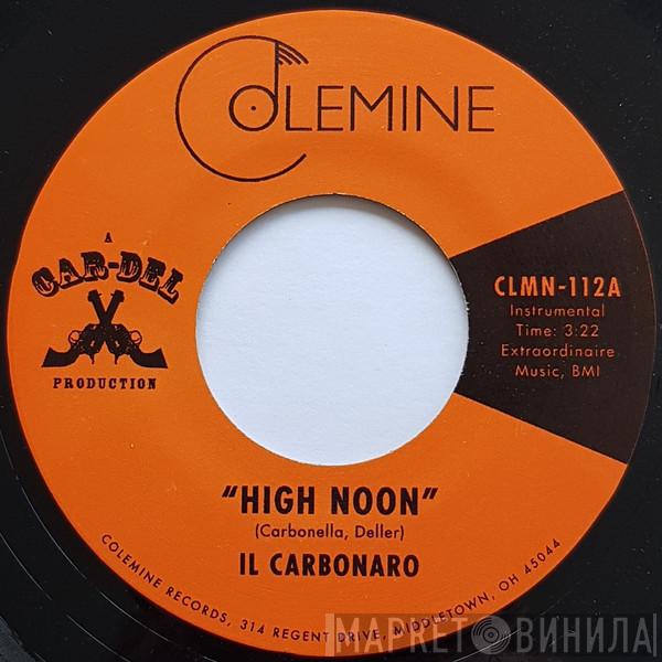 Il Carbonaro - High Noon / Amigo De La Muerte