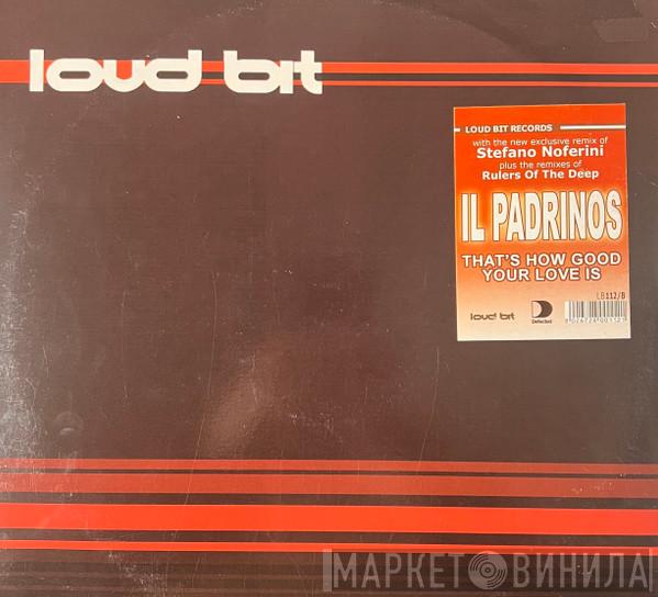  Il Padrinos  - That's How Good Your Love Is