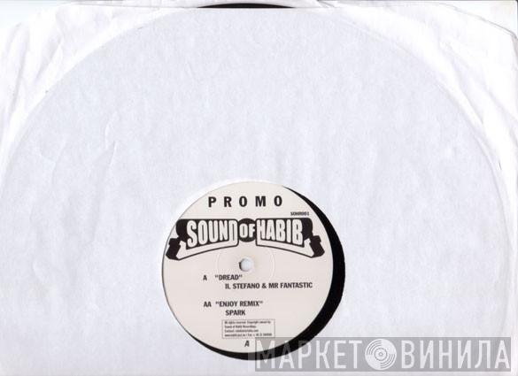 Il Stefano & Mr Fantastic, Spark  - Dread / Enjoy Remix