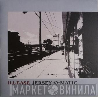 Ill Ease - Jersey-O-Matic