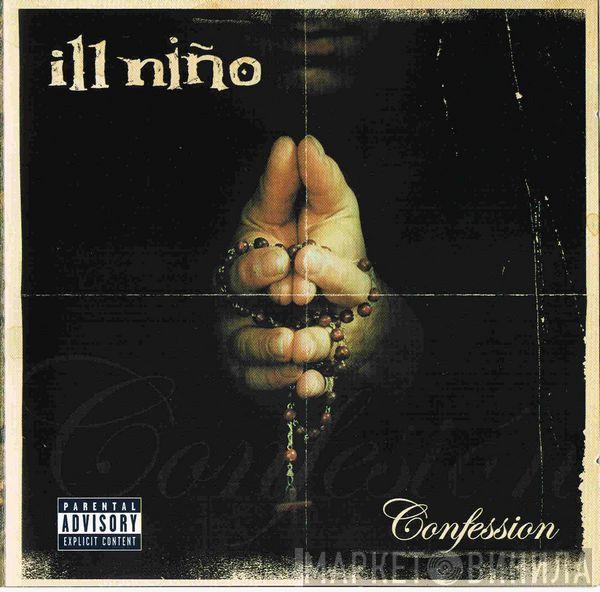  Ill Niño  - Confession