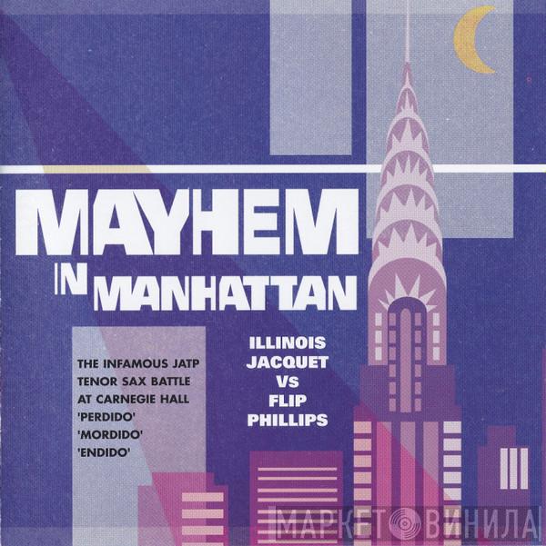 Illinois Jacquet, Flip Phillips - Mayhem In Manhattan