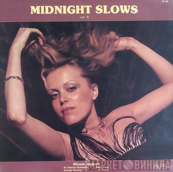 , Illinois Jacquet , Hank Jones , Sir Charles Thompson , J.C. Heard  George Duvivier  - Midnight Slows Vol. 8